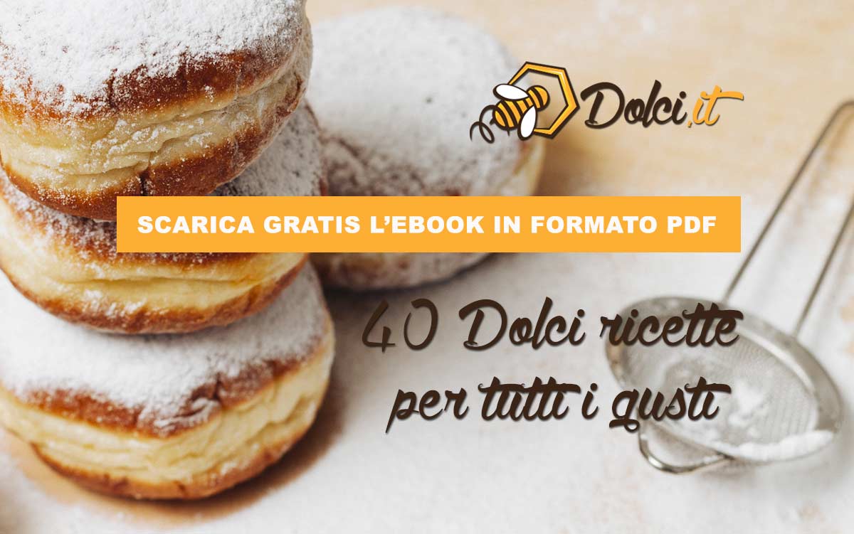 scarica gratis l'ebook di dolci.it 40 dolci ricette per tutti i gusti